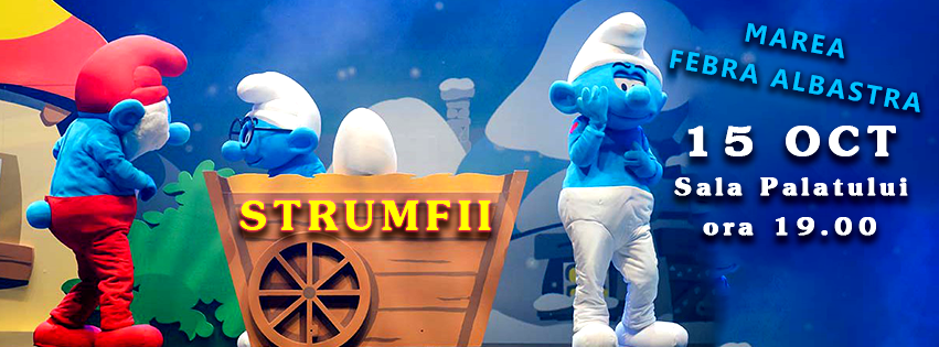 ‘SPECTACOLUL MUZICAL - SMURFS LIVE ON STAGE - ESTE GARANTIA BUNEI DISPOZITII’
