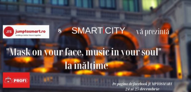 ”Mask on your face, Music în your soul – la înălțime” (PUBLICITATE)
