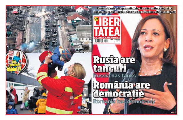 Coperta ziarului Libertatea în ziua vizitei vicepreședintelui SUA Kamala Harris: „Rusia are tancuri. România are democrație – Rusia has tanks. Romania has democracy”