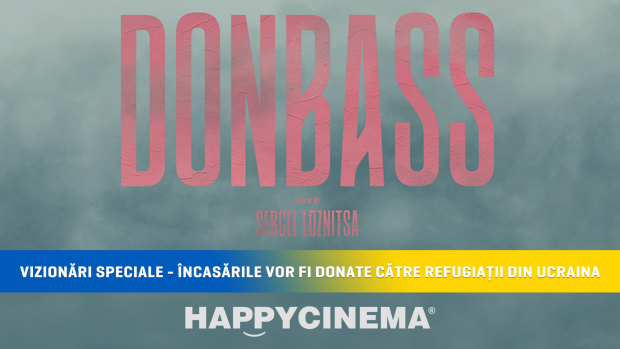 Happy Cinema și Digital Cube donează încasările pentru proiecția filmului Donbass