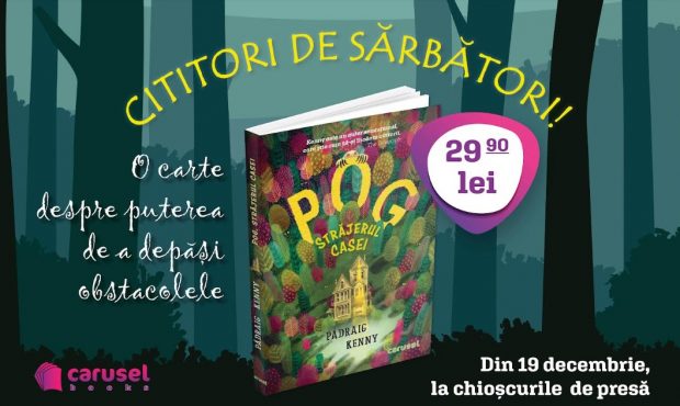 „Pog, străjerul casei”, de Padraig Kenny, o carte despre reziliență și maturizare, scrisă pe înțelesul celor mici