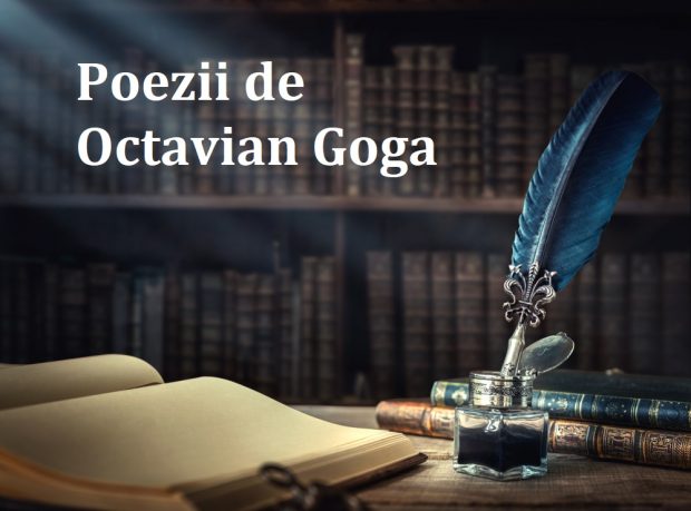 Poezii de Octavian Goga – cele mai frumoase versuri scrise de Goga