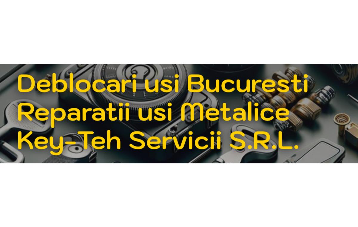 Deblocări Uși – Servicii Profesionale de Lacatușerie în București – Key-Teh Servicii