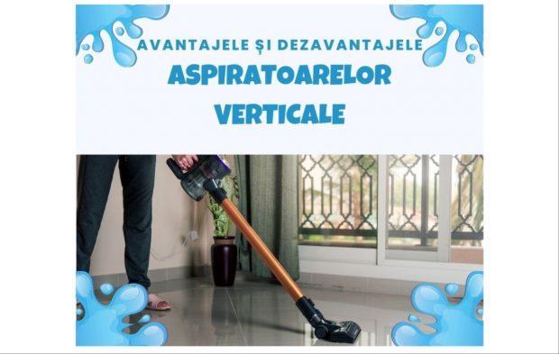 Avantajele și dezavantajele aspiratoarelor verticale