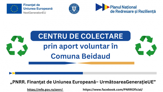 Primăria Comunei Beidaud anunță începerea execuției lucrărilor aferente proiectului „Înființare centru de colectare prin aport voluntar în comuna Beidaud, Județul Tulcea”