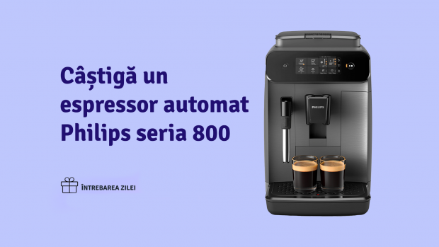 Câștigă un espressor automat Philips seria 800 cu ,,Întrebarea Zilei”