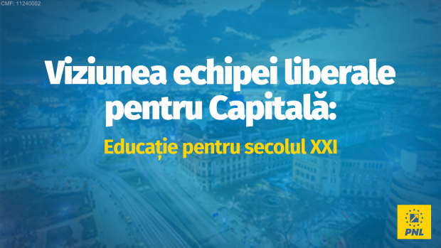 Viziunea PNL București: Educație care oferă tinerilor instrumentele pentru a reuși