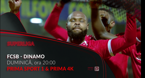 Derby-ul de foc, FCSB vs. DInamo, este în direct pe PRIMA SPORT 1 și PRIMA 4 K