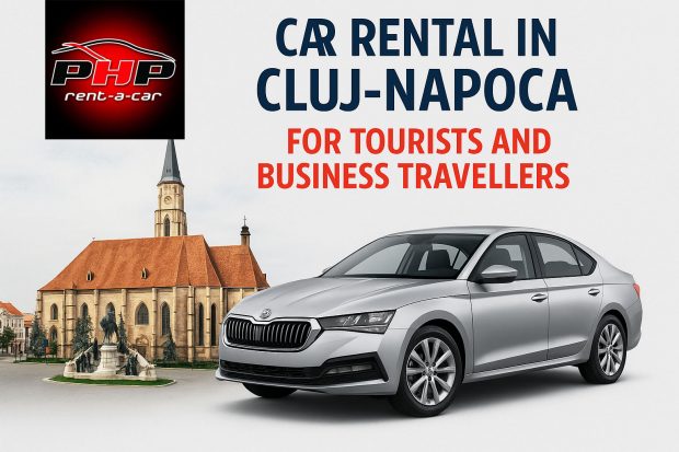 PHP Rent a Car – Soluția Ideală de Mobilitate în Cluj-Napoca pentru Turiști și Oameni de Afaceri