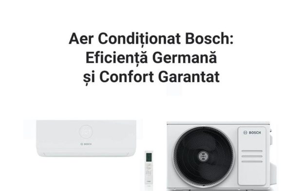 Aer Condiționat Bosch: Eficiență Germană și Confort Garantat
