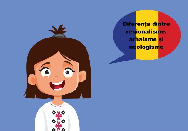 Diferența dintre regionalisme, arhaisme și neologisme