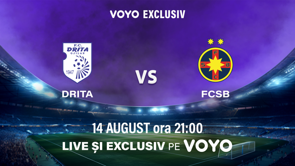 returul dintre drita si fcsb se vede exclusiv pe voyo joi de la ora 2100
