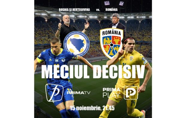 Meciul decisiv Bosnia&Herțegovina – România, în exclusivitate și în direct la Prima TV