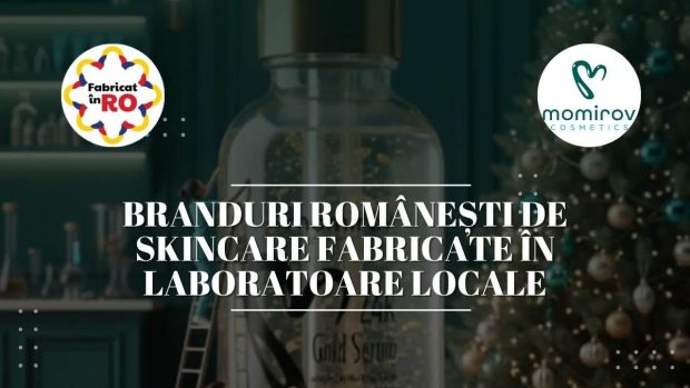 Branduri românești de skincare fabricate în laboratoare locale