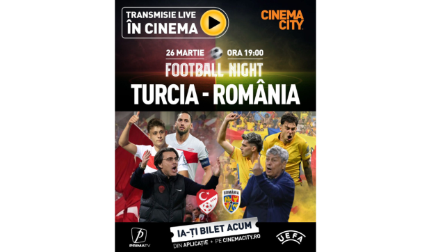 Finala noastră se mută la cinema: Turcia – România, live pe marele ecran