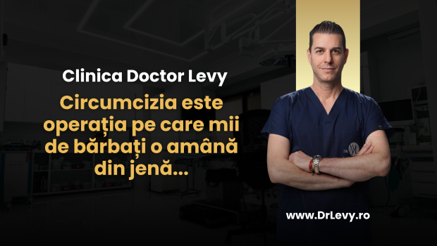 Clinica Dr. Levy: Circumcizia este operația pe care mii de bărbați o amână din jenă