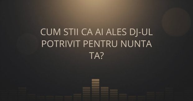 7 întrebări esențiale pentru a alege DJ-ul ideal la nuntă
