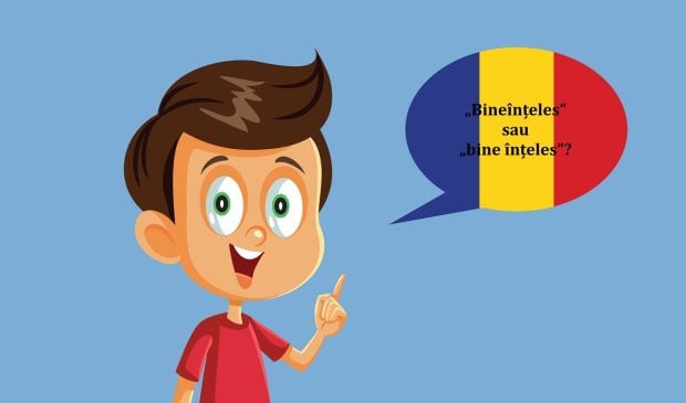 Cum se diferențiază corect „bineînțeles” de „bine înțeles” în limba română