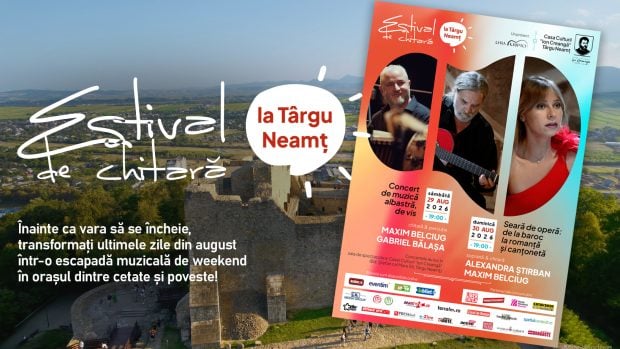 Estivalul de Chitară din Târgu Neamț: Două seri captivante de muzică pentru sfârșitul lunii august